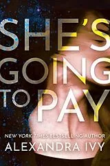 Kartonierter Einband She's Going to Pay von Alexandra Ivy