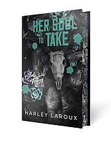 Fester Einband Her Soul to Take: Deluxe Special Edition von Harley Laroux