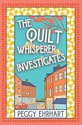 E-Book (epub) The Quilt Whisperer Investigates von Peggy Ehrhart