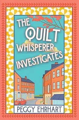 E-Book (epub) The Quilt Whisperer Investigates von Peggy Ehrhart
