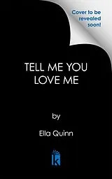 Kartonierter Einband Tell Me You Love Me von Ella Quinn