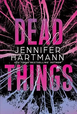 E-Book (epub) Dead Things von Jennifer Hartmann