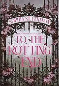 E-Book (epub) To the Rotting End von Sophia St. Germain