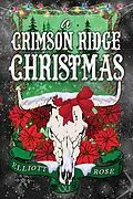 E-Book (epub) A Crimson Ridge Christmas von Elliott Rose