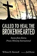 E-Book (epub) Called to Heal the Brokenhearted von William H. Barnwell