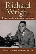 E-Book (epub) Richard Wright Writing America at Home and from Abroad von 