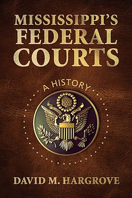 E-Book (epub) Mississippi's Federal Courts von David M. Hargrove