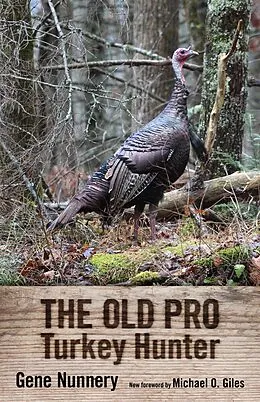 E-Book (epub) The Old Pro Turkey Hunter von Gene Nunnery