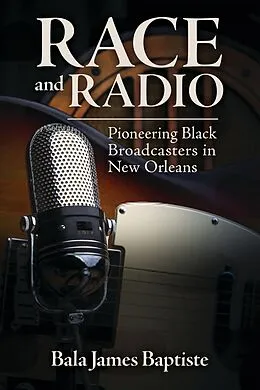 E-Book (epub) Race and Radio von Bala James Baptiste