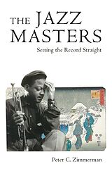 eBook (epub) The Jazz Masters de Peter C. Zimmerman