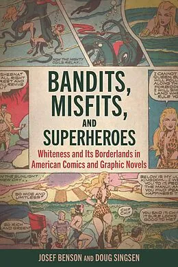 E-Book (epub) Bandits, Misfits, and Superheroes von Josef Benson, William Singsen