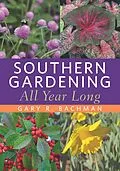 E-Book (epub) Southern Gardening All Year Long von Gary R. Bachman