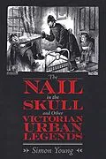 E-Book (epub) The Nail in the Skull and Other Victorian Urban Legends von Simon Young