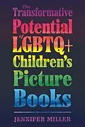 ePUB The Transformative Potential of LGBTQ+ Children's Picture Books von Jennifer Miller