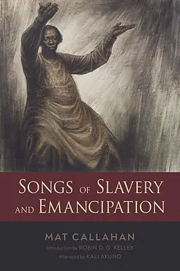 E-Book (epub) Songs of Slavery and Emancipation von Mat Callahan