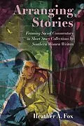 E-Book (epub) Arranging Stories von Heather A. Fox
