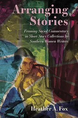 E-Book (epub) Arranging Stories von Heather A. Fox