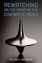 eBook (epub) Rewatching on the Point of the Cinematic Index de Allen H. Redmon