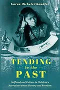 E-Book (epub) Tending to the Past von Karen Michele Chandler