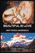 Kartonierter Einband Beautiful Is Love von Amy Rhea Harrison