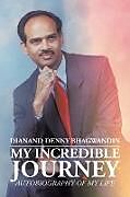 Couverture cartonnée My Incredible Journey de Dianand Denny Bhagwandin