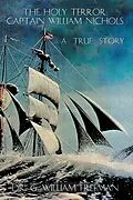 E-Book (epub) The Holy Terror: Captain William Nichols von G. William Freeman