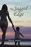 Couverture cartonnée The Jagged Edge de Anne R. Murray