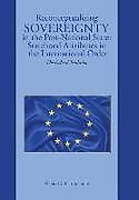 Fester Einband Reconceptualizing Sovereignty in the Post-National State von Flavio G. I. Inocencio