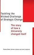 Fester Einband Tackling the Wicked Challenge of Strategic Change von Longmore