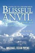 Couverture cartonnée Blissful Anvil Story of a Bodhisattva Who Remained Still de Michael Dean Payne