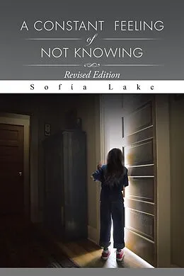 E-Book (epub) A Constant Feeling of Not Knowing von Sofia Lake