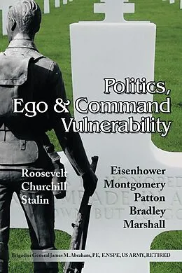 E-Book (epub) Politics, Ego & Command Vulnerability von James M. Abraham