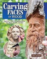 Kartonierter Einband Carving Faces in Wood von Alec Lacasse