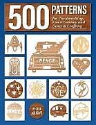 Couverture cartonnée 500 Patterns for Woodworking, Laser Cutting, and General Crafting de Fred Arndt