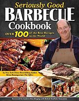 Couverture cartonnée Seriously Good Barbecue Cookbook de Brian Baumgartner