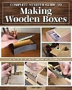 Couverture cartonnée Complete Starter Guide to Making Wooden Boxes de Albert Kleine