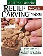 Couverture cartonnée All-Time Favorite Relief Carving Projects de Editors of Woodcarving Illustrated Magazine