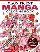 Kartonierter Einband Magnificent Manga Coloring Book von Sara Stedner