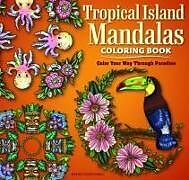 Couverture cartonnée Tropical Island Mandalas Coloring Book de Nanna Rosengren