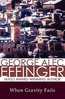 E-Book (epub) When Gravity Fails von George Alec Effinger