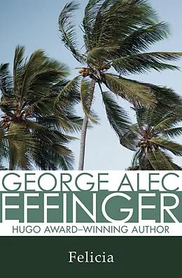 E-Book (epub) Felicia von George Alec Effinger