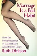 E-Book (epub) Marriage Is a Bad Habit von Ruth Dickson