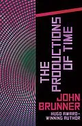 E-Book (epub) The Productions of Time von John Brunner