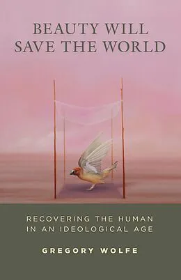 E-Book (epub) Beauty Will Save the World von Gregory Wolfe