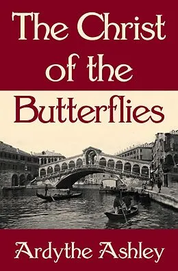 E-Book (epub) The Christ of the Butterflies von Ardythe Ashley