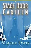 E-Book (epub) Stage Door Canteen von Maggie Davis