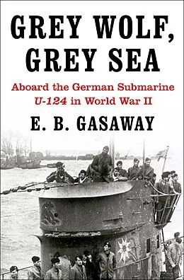 E-Book (epub) Grey Wolf, Grey Sea von E. B. Gasaway