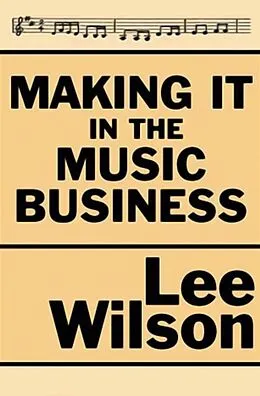 E-Book (epub) Making It in the Music Business von Lee Wilson