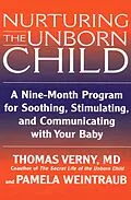 E-Book (epub) Nurturing the Unborn Child von Thomas Verny, Pamela Weintraub