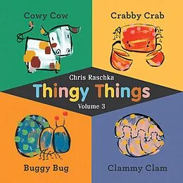 E-Book (epub) Thingy Things Volume 3 von Chris Raschka